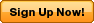 sign up now